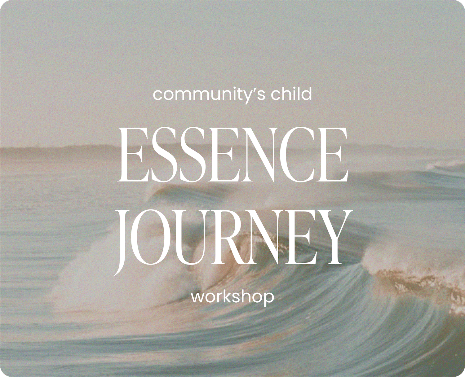 Mar. 1st | Essence Journey Workshop